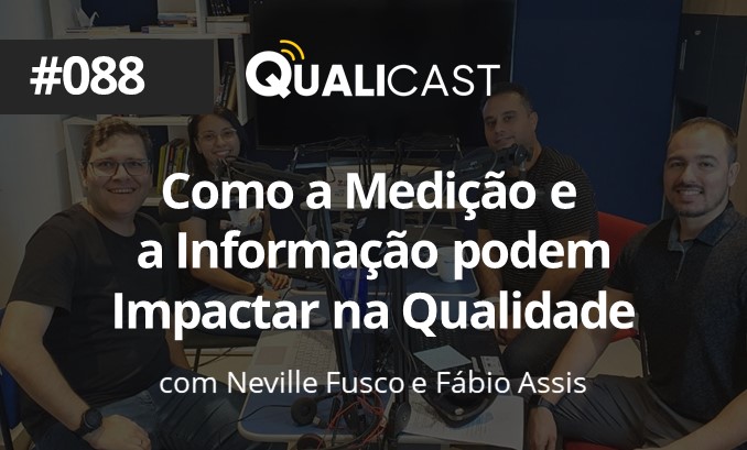 088–Como-a-medição-e-a-informação-podem-impactar-na-Qualidade,-com-Neville-Fusco-e-Fábio-Assis
