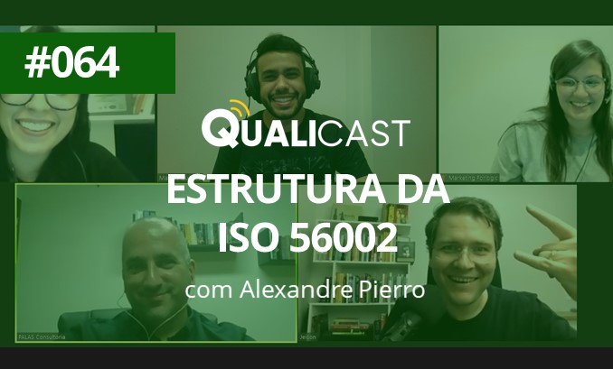 #064 – ESTRUTURA DA ISO 56002 COM ALEXANDRE PIERRO