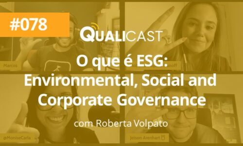 #078 – O que é ESG – Environmental, Social and Corporate Governance, com Roberta Volpato