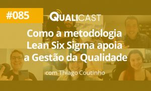 ThumbQualicast 85 - lean six sigma comThiago coutinho