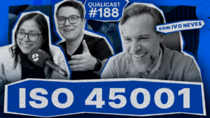 #188 – ISO 45001: Por que a ignoramos até o problema aparecer?