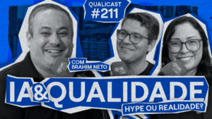 Thumbnail do episódio Qualicast #211 sobre Inteligência Artificial na Qualidade e inspeções com IA na indústria, com participação de Brahim Neto.