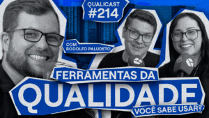 Apresentadores Jeison Arenhart de Bastiani e Monise Carla com o convidado Rodolfo Paludeto no Qualicast #215 sobre as 7 Ferramentas da Qualidade