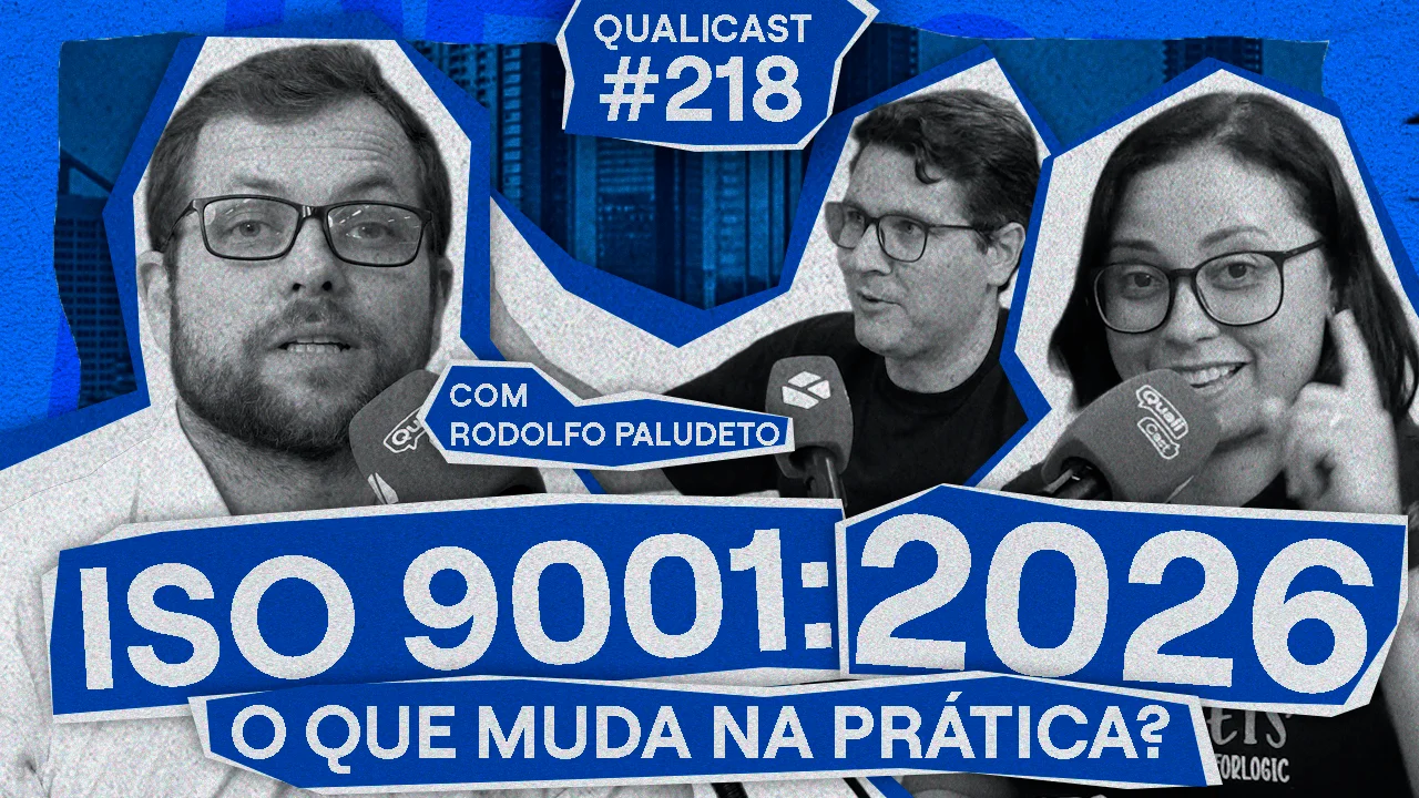 Jeison Arenhart de Bastiani, Rodolfo Paludeto e Monise Carla na capa do Qualicast #218, com o título “ISO 9001:2026: o que muda na prática?”